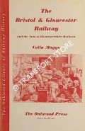 Book cover of The Bristol & Gloucester Railway and the Avon and Gloucestershire Railway  by MAGGS, Colin G. 